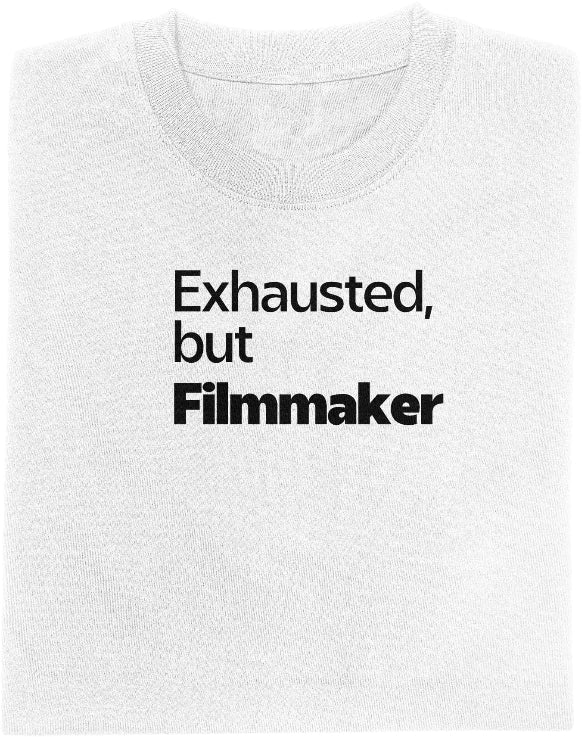 Exhausted, but filmmaker | Light