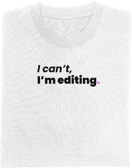 I can't, I'm editing | Light