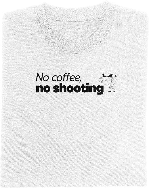No coffee, no shooting | Light